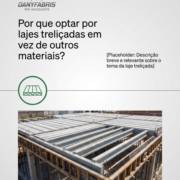 Por que optar por lajes treliçadas em vez de outros materiais?