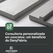 Consultoria personalizada em concretos: um benefício da DanyFabris.