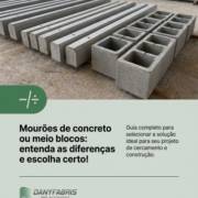 Mourões de concreto ou meio blocos: entenda as diferenças e escolha certo!