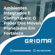 Ambientes Integrados E Confortáveis: O Poder Dos Móveis Planejados Em Fortaleza