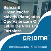 Beleza E Organização: Móveis Planejados Que Valorizam O Estilo De Vida Em Fortaleza