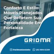 Conforto E Estilo: Móveis Planejados Que Refletem Sua Personalidade Em Fortaleza