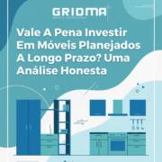 Vale A Pena Investir Em Móveis Planejados A Longo Prazo? Uma Análise Honesta