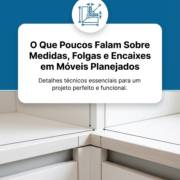 O Que Poucos Falam Sobre Medidas, Folgas e Encaixes em Móveis Planejados