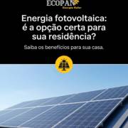 Energia fotovoltaica: é a opção certa para sua residência?