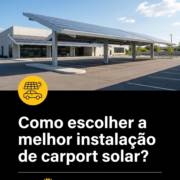 Como escolher a melhor instalação de carport solar?