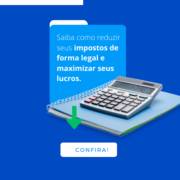 Estratégias Legais para Redução de Impostos: O Que Você Precisa Saber