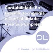 Contabilidade Em Brasília: Tecnologia e Confiabilidade Para Sua Empresa