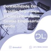 Contabilidade Em Brasília: Segurança e Clareza Para Uma Gestão Empresarial Sólida