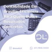 Contabilidade Em Brasília: Eficiência Para Quem Busca Resultados Concretos