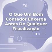 O Que Um Bom Contador Enxerga Antes De Qualquer Fiscalização