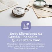 Erros Silenciosos Na Gestão Financeira Que Custam Caro
