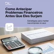 Como Antecipar Problemas Financeiros Antes Que Eles Surjam