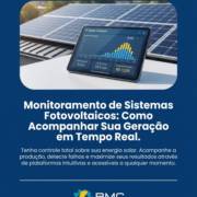 Monitoramento de Sistemas Fotovoltaicos: Como Acompanhar Sua Geração em Tempo Real