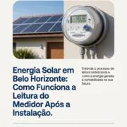 Energia Solar em Belo Horizonte: Como Funciona a Leitura do Medidor Após a Instalação