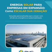 Energia Solar Para Empresas em Expansão: Como Escalar Sua Geração