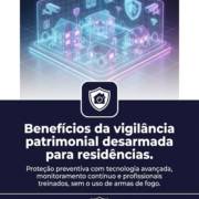 Benefícios da vigilância patrimonial desarmada para residências.