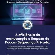 A eficiência da manutenção e limpeza da Foccus Segurança Privada.