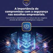 A importância do compromisso com a segurança nas escolhas empresariais.