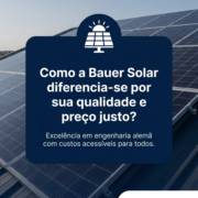 Como a Bauer Solar diferencia-se por sua qualidade e preço justo?