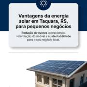 Vantagens da energia solar em Taquara, RS, para pequenos negócios
