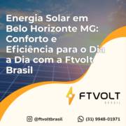Energia Solar em Belo Horizonte MG: Conforto e Eficiência para o Dia a Dia com a Ftvolt Brasil