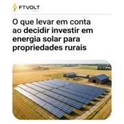 O que levar em conta ao decidir investir em energia solar para propriedades rurais