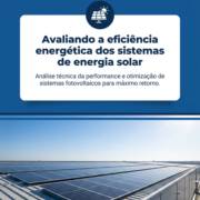 Avaliando a eficiência energética dos sistemas de energia solar