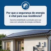 Por que a segurança de energia é vital para sua residência?