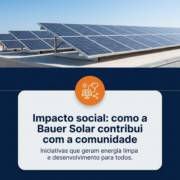Impacto social: como a Bauer Solar contribui com a comunidade
