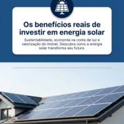 Os benefícios reais de investir em energia solar