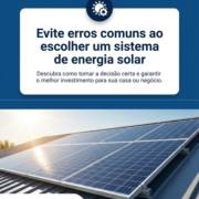 Evite erros comuns ao escolher um sistema de energia solar