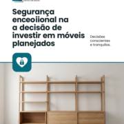 Segurança emocional na decisão de investir em móveis planejados
