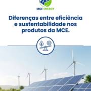 Diferenças entre eficiência e sustentabilidade nos produtos da MCE.