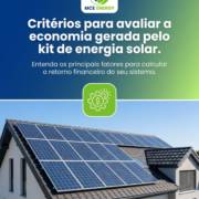 Critérios para avaliar a economia gerada pelo kit de energia solar.
