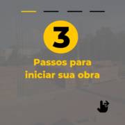 3 Passos para Iniciar Sua Obra