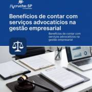 Benefícios de contar com serviços advocatícios na gestão empresarial