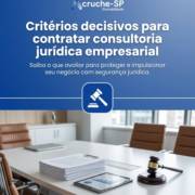 Critérios decisivos para contratar consultoria jurídica empresarial