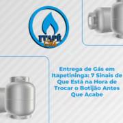 Entrega de Gás em Itapetininga: 7 Sinais de Que Está na Hora de Trocar o Botijão Antes Que Acabe