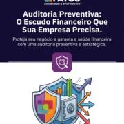 Auditoria Preventiva: O Escudo Financeiro Que Sua Empresa Precisa