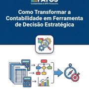 Como Transformar a Contabilidade em Ferramenta de Decisão Estratégica