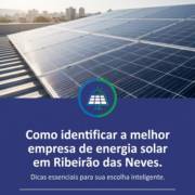 Como identificar a melhor empresa de energia solar em Ribeirão das Neves