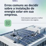 Erros comuns ao decidir sobre a instalação de energia solar em sua empresa