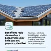 Benefícios reais de escolher a Economizei Solar Ltda para seu projeto sustentável
