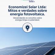 Economizei Solar Ltda: Mitos e verdades sobre energia fotovoltaica