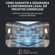 Como Garantir a Segurança e Conformidade Legal Em Projetos Comerciais