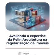 Avaliando a expertise da Pelin Arquitetura na regularização de imóveis