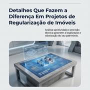 Detalhes Que Fazem a Diferença Em Projetos de Regularização de Imóveis