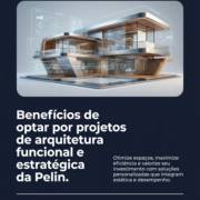 Benefícios de optar por projetos de arquitetura funcional e estratégica da Pelin