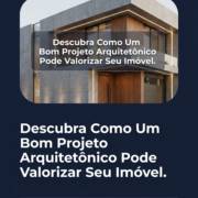 Descubra Como Um Bom Projeto Arquitetônico Pode Valorizar Seu Imóvel